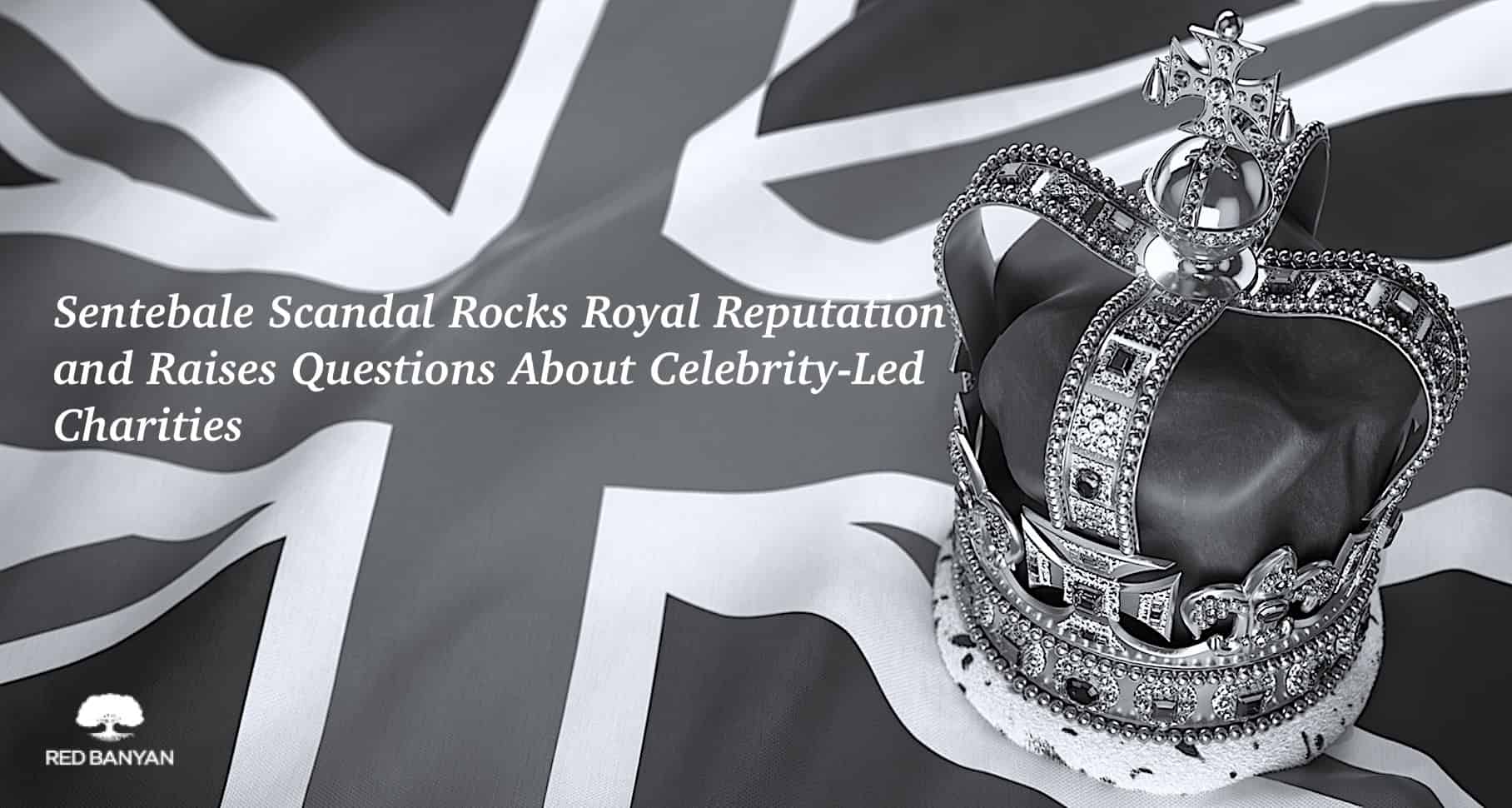 Sentebale Scandal Rocks Royal Reputation and Raises Questions About