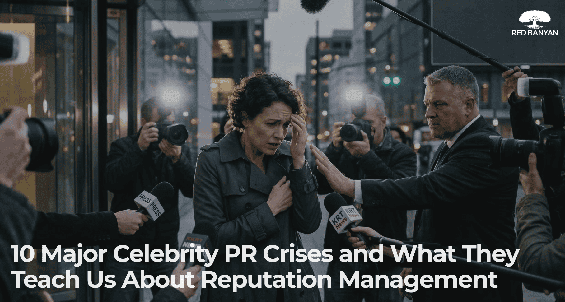 Top 10 Celebrity PR Crises and Reputation Management Strategies